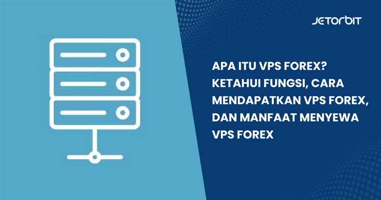 Jenis-jenis VPS yang bisa digunakan untuk transaksi forex