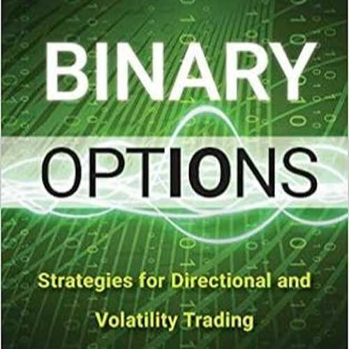 Binary options: strategies for directional and volatility trading