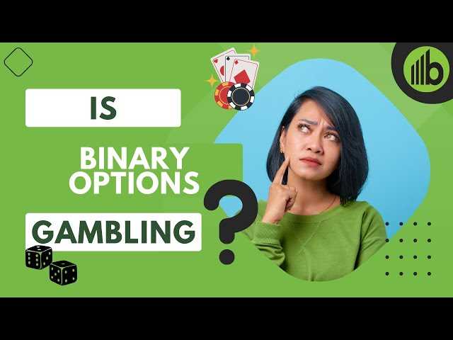 Is binary options gambling