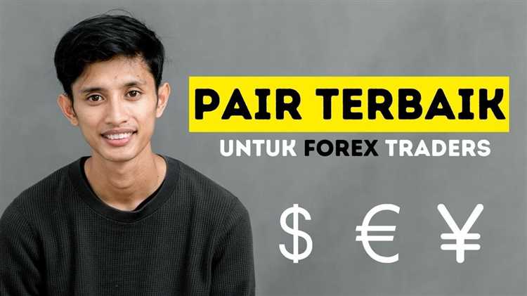 Strategi Memilih Pasangan Mata Uang Trading yang Tepat